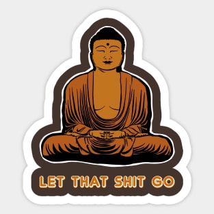 Let the Shit Go Sticker